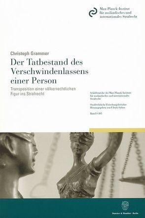 Der Tatbestand des Verschwindenlassens einer Person. von Grammer,  Christoph