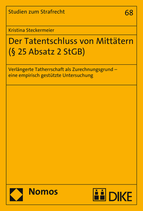 Der Tatentschluss von Mittätern (§ 25 Absatz 2 StGB) von Steckermeier,  Kristina