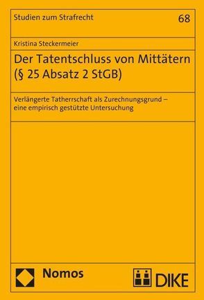 Der Tatentschluss von Mittätern (§ 25 Absatz 2 StGB) von Steckermeier,  Kristina