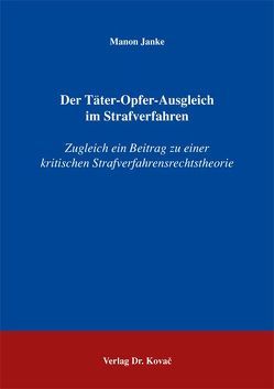 Der Täter-Opfer-Ausgleich im Strafverfahren von Janke,  Manon