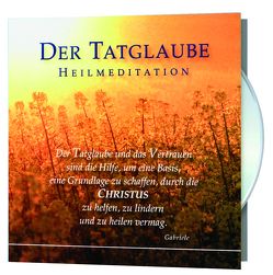 Der Tatglaube und das Vertrauen sind die Hilfe, um eine Basis, eine Grundlage zu schaffen, durch die Christus zu helfen, zu lindern und zu heilen vermag von Gabriele