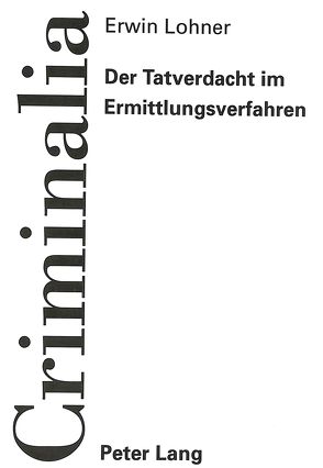 Der Tatverdacht im Ermittlungsverfahren von Lohner,  Erwin