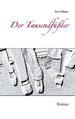 Der Tausendfüßler von Boehme,  Jens