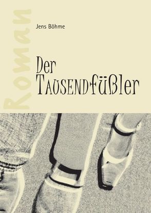 Der Tausendfüßler von Boehme,  Jens