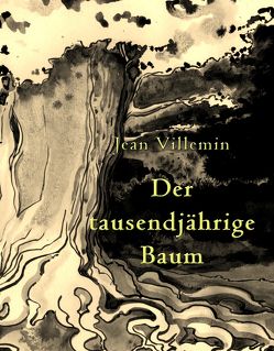 Der tausendjährige Baum von Nothnagle,  Alan, Villemin,  Jean