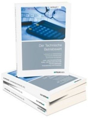 Der Technische Betriebswirt – Gesamtausgabe von Beltz,  Harald, Glockauer,  Jan, Kampe,  Jens K, Osenger,  Henry Ch, Schmidt,  Elke H, Tolkmit,  Gerhard, Wessel,  Frank