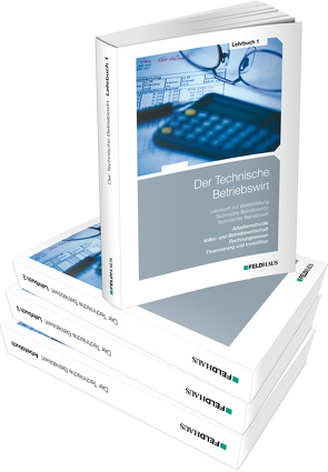 Der Technische Betriebswirt – Gesamtausgabe von Beltz,  Harald, Glockauer,  Jan, Kampe,  Jens K, Osenger,  Henry, Schmidt-Wessel,  Elke, Wessel,  Frank