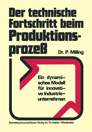 Der technische Fortschritt beim Produktionsprozeß von Milling,  Peter