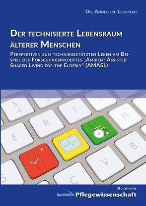 Der technisierte Lebensraum  älterer Menschen von Lilgenau,  Anneliese