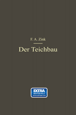 Der Teichbau von Zink,  F. A.