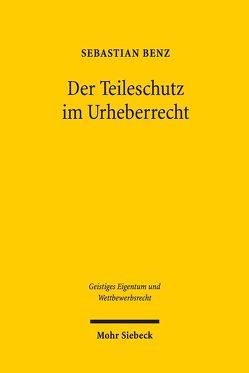 Der Teileschutz im Urheberrecht von Benz,  Sebastian