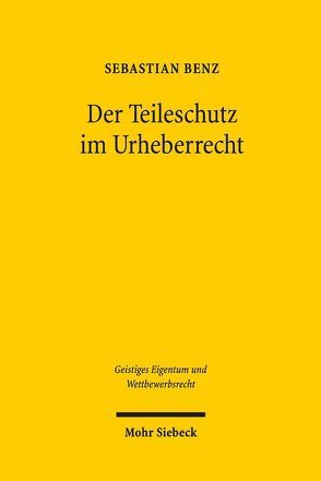 Der Teileschutz im Urheberrecht von Benz,  Sebastian