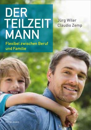 Der Teilzeitmann von Wiler,  Jürg, Zemp,  Claudio