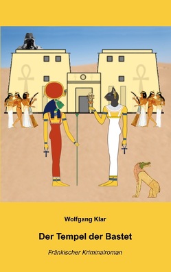 Der Tempel der Bastet von Klar,  Wolfgang