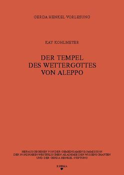 Der Tempel des Wettergottes von Aleppo von Kohlmeyer,  Kay