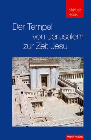 Der Tempel von Jerusalem zur Zeit Jesu von Rosik,  Mariusz