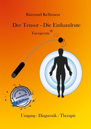 Der Tensor – Die Einhandrute, Energierute von Kellmann,  Raimund