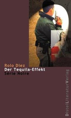 Der Tequila-Effekt von Diez,  Rolo, Rosenberger,  Horst