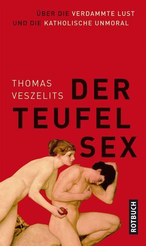 Der Teufel Sex von Veszelits,  Thomas