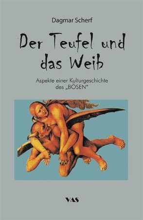 Der Teufel und das Weib von Scherf,  Dagmar