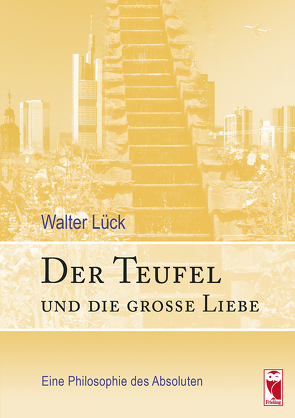 Der Teufel und die große Liebe von Lück,  Walter