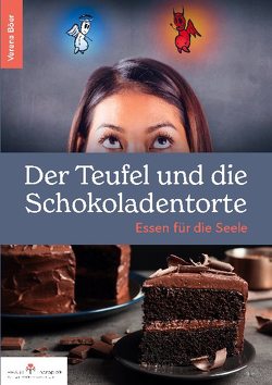 Der Teufel und die Schokoladentorte von Böer,  Verena