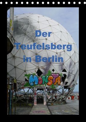 Der Teufelsberg in Berlin 2018 (Tischkalender 2018 DIN A5 hoch) von Schröer,  Ralf