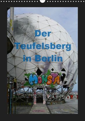 Der Teufelsberg in Berlin 2019 (Wandkalender 2019 DIN A3 hoch) von Schröer,  Ralf