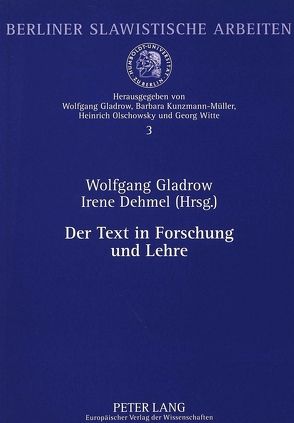 Der Text in Forschung und Lehre von Dehmel,  Irene, Gladrow,  Wolfgang