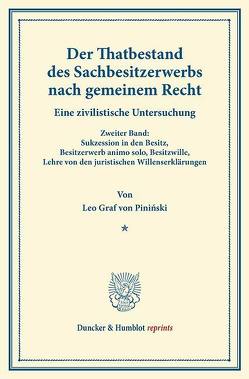 Der Thatbestand des Sachbesitzerwerbs nach gemeinem Recht. von Piniński,  Leo Graf von