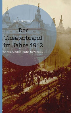 Der Theaterbrand im Jahre 1912 von Butzmann,  Thimo