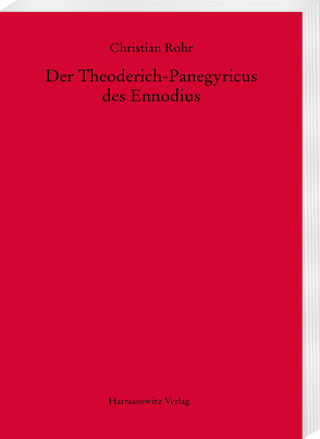 Der Theoderich-Panegyricus des Ennodius von Rohr,  Christian