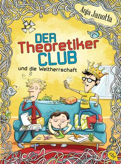 Der Theoretikerclub und die Weltherrschaft von Janotta,  Anja, Schmidt,  Vera