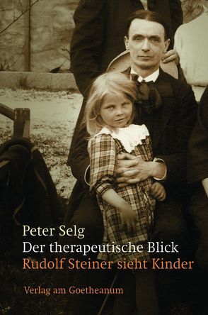 Der therapeutische Blick von Selg,  Peter