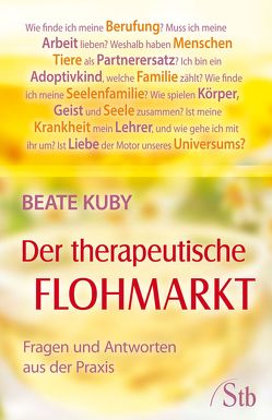 Der therapeutische Flohmarkt von Kuby,  Beate