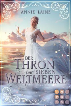 Der Thron der Sieben Weltmeere (Die Weltmeere-Dilogie 1) von Laine,  Annie