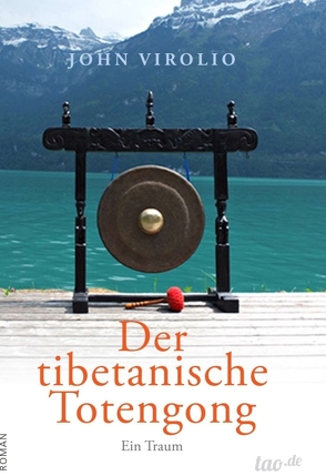 Der tibetanische Totengong von Virolio,  John