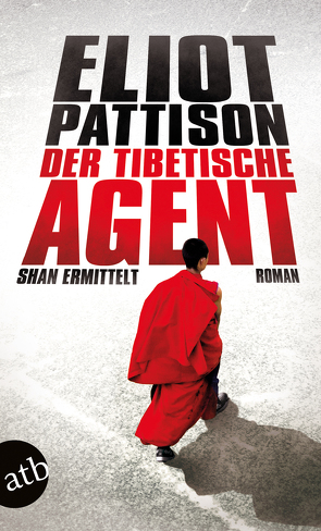 Der tibetische Agent von Haufschild,  Thomas, Pattison,  Eliot