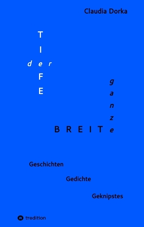 Der Tiefe ganze Breite von Dorka,  Claudia, Dreier,  Helmut