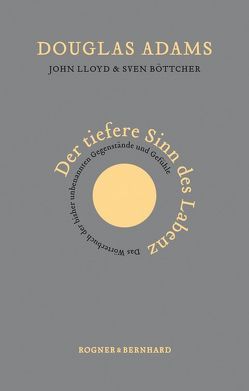 Der tiefere Sinn des Labenz von Adams,  Douglas, Böttcher,  Sven, Lloyd,  John