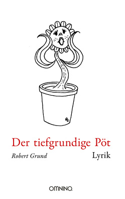 Der tiefgrundige Pöt von Grund,  Robert