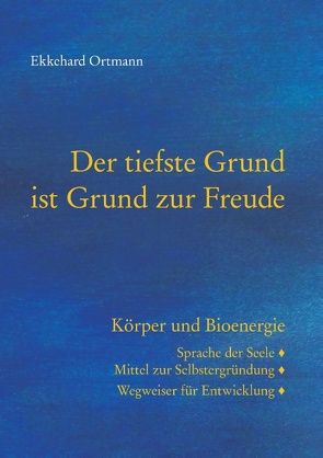 Der tiefste Grund ist Grund zur Freude von Ortmann,  Ekkehard