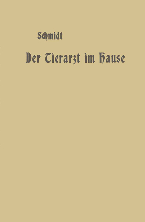 Der Tierarzt im Hause von Schmidt,  A.