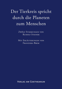 Der Tierkreis spricht durch die Planeten zum Menschen von Brem,  Franziska