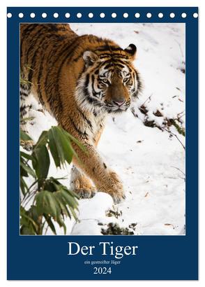 Der Tiger – ein gestreifter Jäger (Tischkalender 2024 DIN A5 hoch), CALVENDO Monatskalender von the Snow Leopard,  Cloudtail