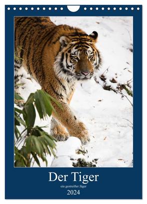 Der Tiger – ein gestreifter Jäger (Wandkalender 2024 DIN A4 hoch), CALVENDO Monatskalender von the Snow Leopard,  Cloudtail