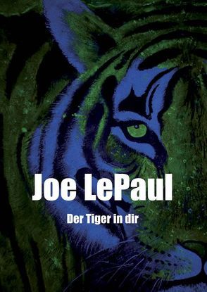 Der Tiger in dir von LePaul,  Joe