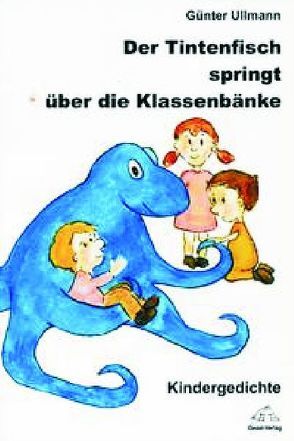 Der Tintenfisch springt über die Klassenbänke von Kreim,  Kathrin, Ullmann,  Günter