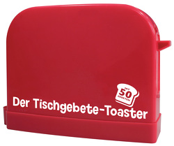 Der Tischgebete-Toaster