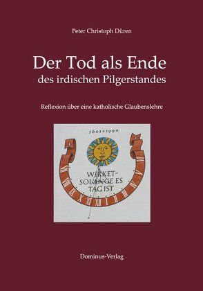 Der Tod als Ende des irdischen Pilgerstandes von Düren,  Peter Christoph